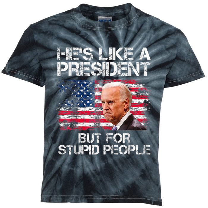 He’s Like A President But For Stupid People Kids Tie-Dye T-Shirt