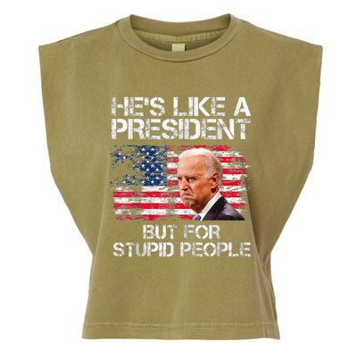 He’s Like A President But For Stupid People Garment-Dyed Women's Muscle Tee