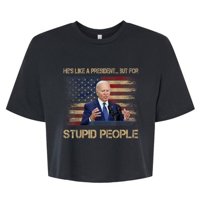 He's Like A President..but For Stupid People Anti Biden Flag Bella+Canvas Jersey Crop Tee