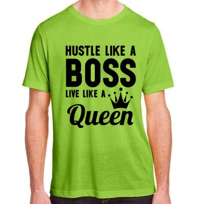 Hustle Like A Boss Live Like A Queen Gift Wife Mom Boss Gift Adult ChromaSoft Performance T-Shirt