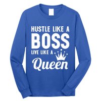 Hustle Like A Boss Live Like A Queen Gift Wife Mom Boss Gift Long Sleeve Shirt