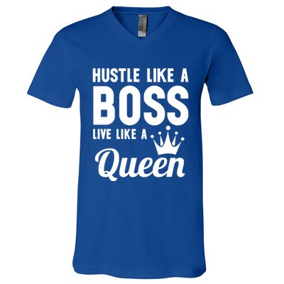 Hustle Like A Boss Live Like A Queen Gift Wife Mom Boss Gift V-Neck T-Shirt