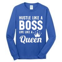 Hustle Like A Boss Live Like A Queen Gift Wife Mom Boss Gift Tall Long Sleeve T-Shirt