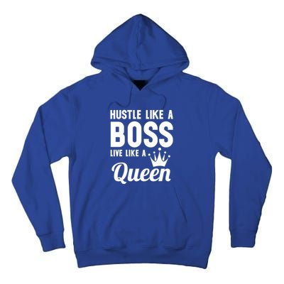 Hustle Like A Boss Live Like A Queen Gift Wife Mom Boss Gift Tall Hoodie