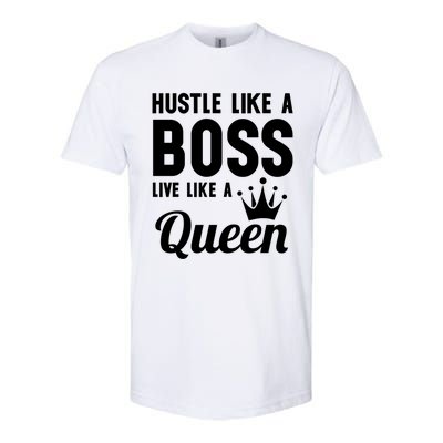 Hustle Like A Boss Live Like A Queen Gift Wife Mom Boss Gift Softstyle CVC T-Shirt