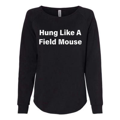 Hung Like A Field Mouse Womens California Wash Sweatshirt