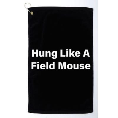 Hung Like A Field Mouse Platinum Collection Golf Towel