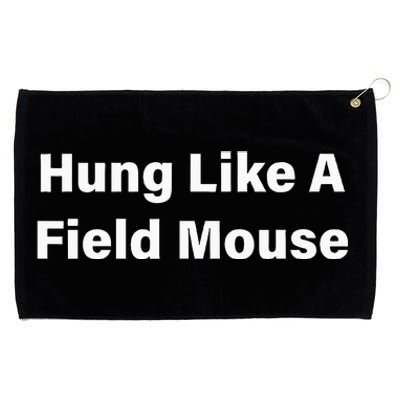 Hung Like A Field Mouse Grommeted Golf Towel