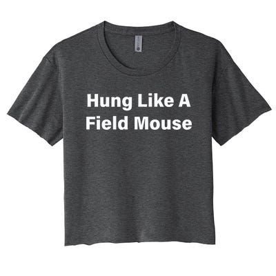 Hung Like A Field Mouse Women's Crop Top Tee