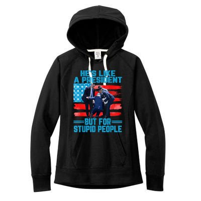 Hes Like A President But For Stupid People Biden Falling Women's Fleece Hoodie