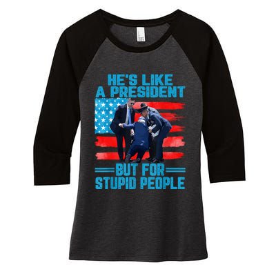 Hes Like A President But For Stupid People Biden Falling Women's Tri-Blend 3/4-Sleeve Raglan Shirt