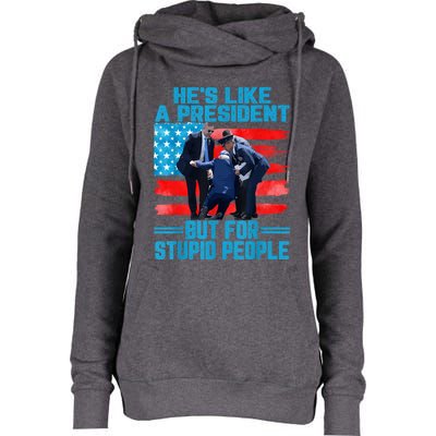 Hes Like A President But For Stupid People Biden Falling Womens Funnel Neck Pullover Hood