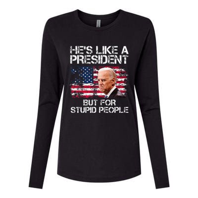 He’S Like A President But For Stupid People Womens Cotton Relaxed Long Sleeve T-Shirt