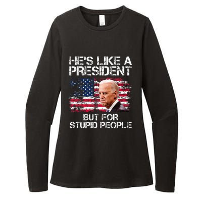 He’S Like A President But For Stupid People Womens CVC Long Sleeve Shirt