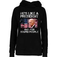 He’S Like A President But For Stupid People Womens Funnel Neck Pullover Hood