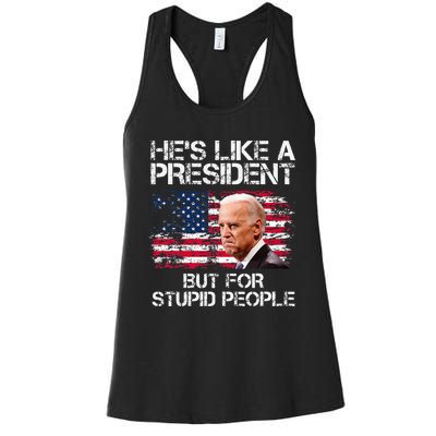 He’S Like A President But For Stupid People Women's Racerback Tank