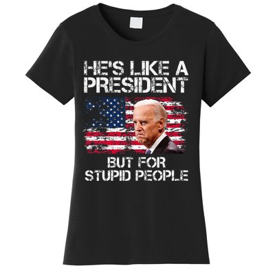 He’S Like A President But For Stupid People Women's T-Shirt