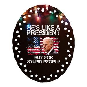 He’S Like A President But For Stupid People Ceramic Oval Ornament