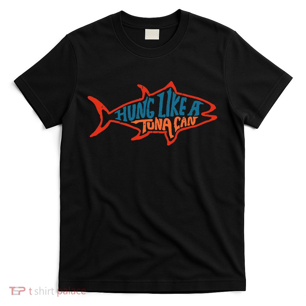 Hung Like A Tuna Can Funny Retro T-Shirt