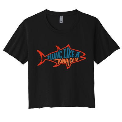 Hung Like A Tuna Can Funny Retro Crop Top