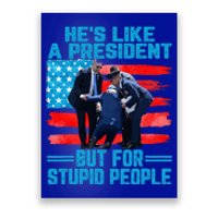 Hes Like A President But For Stupid People Biden Falling Poster