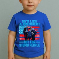 Hes Like A President But For Stupid People Biden Falling Toddler T-Shirt
