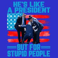 Hes Like A President But For Stupid People Biden Falling Toddler T-Shirt