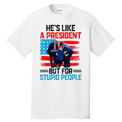 He's Like A President But For Stupid People Biden Falling Tall T-Shirt