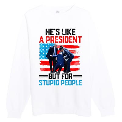 He's Like A President But For Stupid People Biden Falling Premium Crewneck Sweatshirt