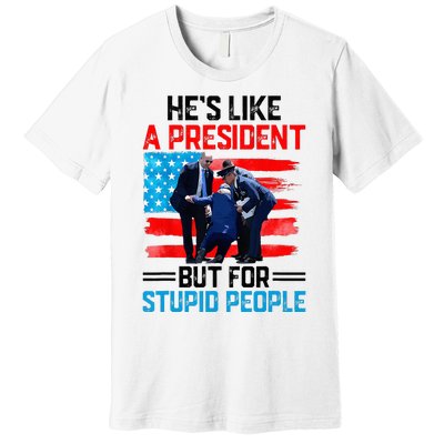 He's Like A President But For Stupid People Biden Falling Premium T-Shirt