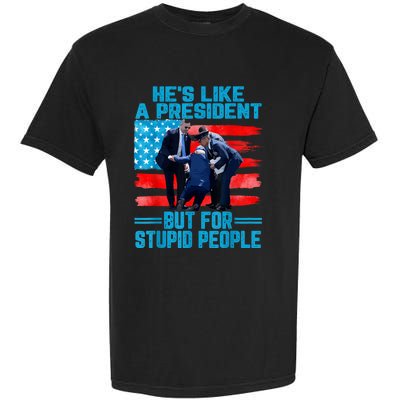 Hes Like A President But For Stupid People Biden Falling Garment-Dyed Heavyweight T-Shirt