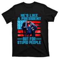 Hes Like A President But For Stupid People Biden Falling T-Shirt