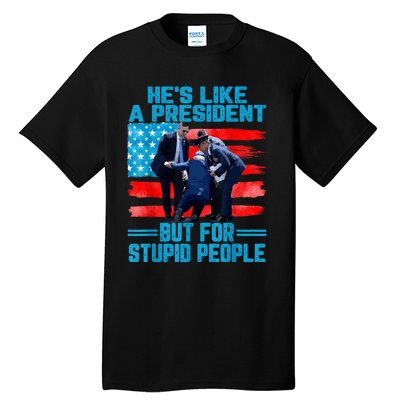 Hes Like A President But For Stupid People Biden Falling Tall T-Shirt