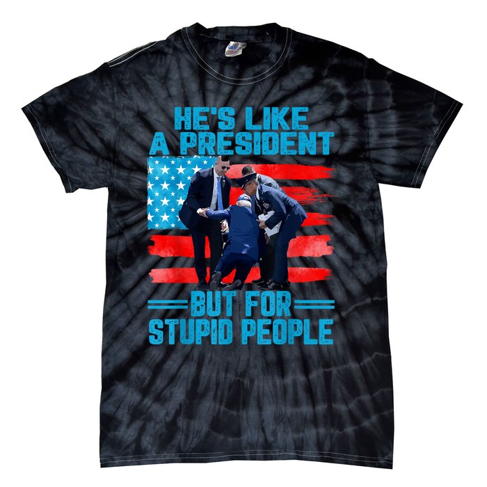 Hes Like A President But For Stupid People Biden Falling Tie-Dye T-Shirt