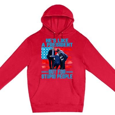 Hes Like A President But For Stupid People Biden Falling Premium Pullover Hoodie