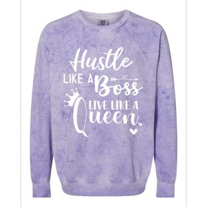 Hustle Like A Boss Live Like A Queen Gift Wife Mom Boss Cool Gift Colorblast Crewneck Sweatshirt