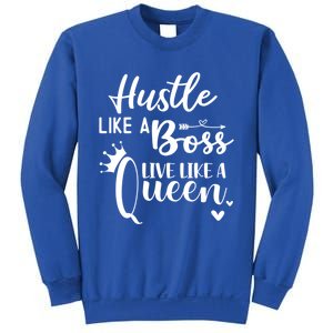 Hustle Like A Boss Live Like A Queen Gift Wife Mom Boss Cool Gift Sweatshirt