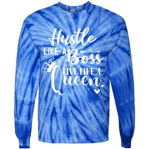 Hustle Like A Boss Live Like A Queen Gift Wife Mom Boss Cool Gift Tie-Dye Long Sleeve Shirt