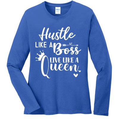 Hustle Like A Boss Live Like A Queen Gift Wife Mom Boss Cool Gift Ladies Long Sleeve Shirt