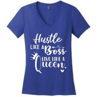 Hustle Like A Boss Live Like A Queen Gift Wife Mom Boss Cool Gift Women's V-Neck T-Shirt