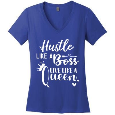 Hustle Like A Boss Live Like A Queen Gift Wife Mom Boss Cool Gift Women's V-Neck T-Shirt