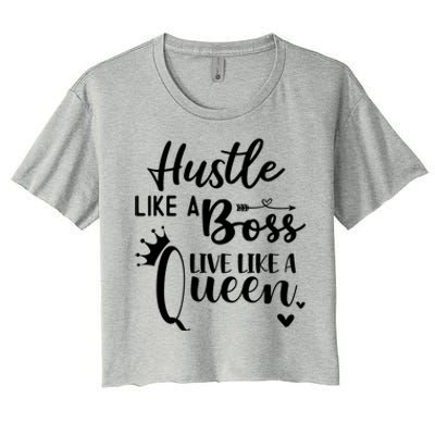 Hustle Like A Boss Live Like A Queen Gift Wife Mom Boss Cool Gift Women's Crop Top Tee