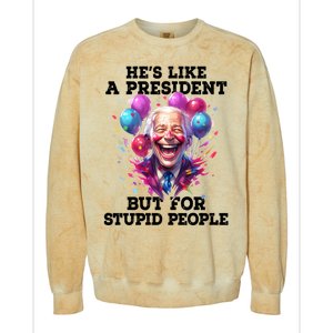 Hes Like A President But For Stupid People Colorblast Crewneck Sweatshirt