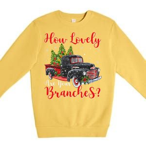 How Lovely Are Your Branches Car Xmas Red Truck Christmas Premium Crewneck Sweatshirt