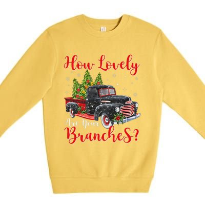 How Lovely Are Your Branches Car Xmas Red Truck Christmas Premium Crewneck Sweatshirt