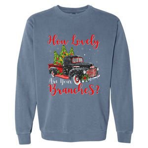 How Lovely Are Your Branches Car Xmas Red Truck Christmas Garment-Dyed Sweatshirt