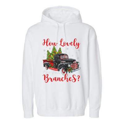 How Lovely Are Your Branches Car Xmas Red Truck Christmas Garment-Dyed Fleece Hoodie