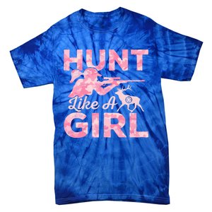 Hunt Like A Hunting Season Gift Tie-Dye T-Shirt