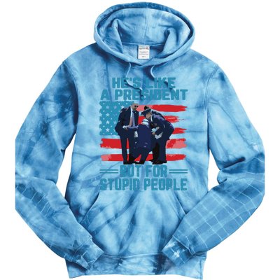 Hes Like A President But For Stupid People Tie Dye Hoodie