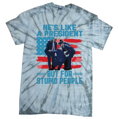 Hes Like A President But For Stupid People Tie-Dye T-Shirt